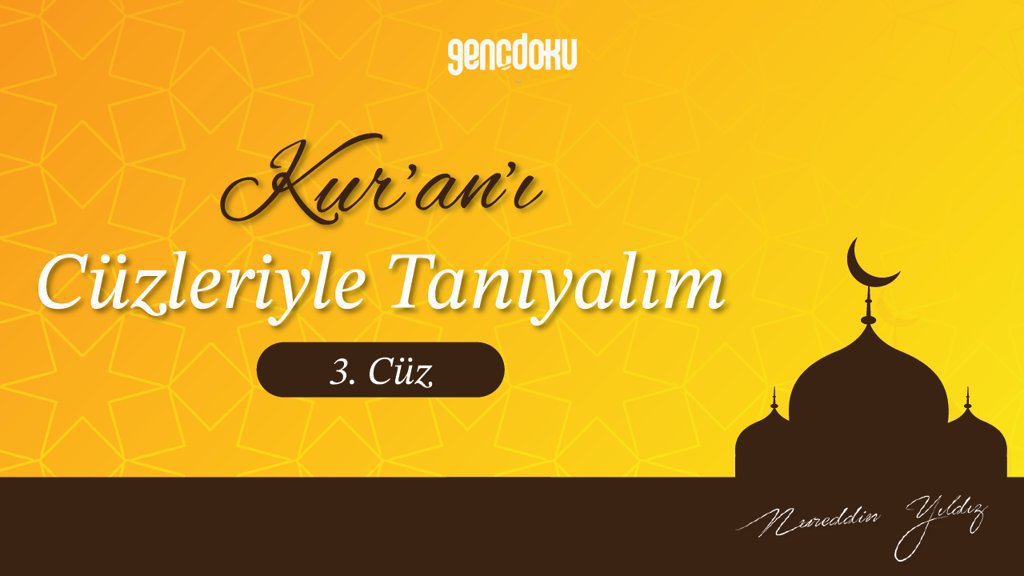 Kur'an'ı Cüzleriyle Tanıyalım: 3. Cüz